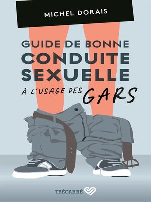 cover image of Guide de bonne conduite sexuelle à l'usage des gars